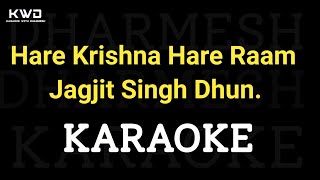 Hare Krishna Hare Raam Jagjit Singh Dhun Karaoke  हरे कृष्णा अदभुत धुन   Bhajan Karaoke [upl. by Repotsirhc667]