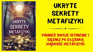 20 ukrytych sekretów metafizyki które musisz znać  Audiobook [upl. by Geaghan]