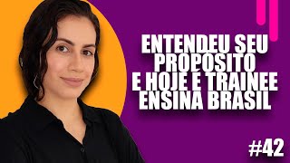 42 Carol entendeu seu propósito profissional e hoje é trainee do Ensina Brasil [upl. by Webster]