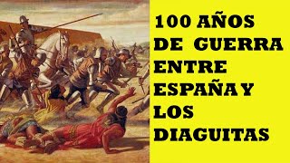 LA OTRA GUERRA  DIAGUITAS VS ESPAÑOLES [upl. by Onairot]