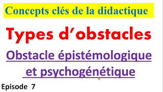 concepts clés de la didactique ep 7 types dobstaclesobstacle épistémologiques et psychogénétique [upl. by Anais]