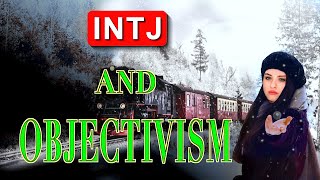 The INTJ and Objectivism  the philosophy of Ayn Rand [upl. by Donal]