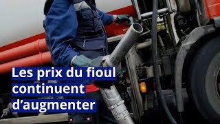 Les prix du fioul continuent d’augmenter [upl. by Ahseyi]