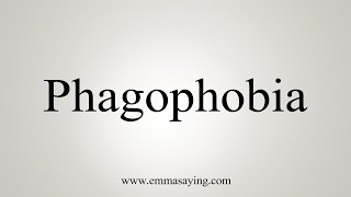 How To Say Phagophobia [upl. by Abita]