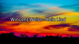 Wincent Weiss  Kein Lied Lyrics [upl. by Robet]