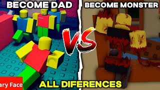 BECOME DAD VS BECOME MONSTER  All Diferences  Roblox [upl. by Irena]