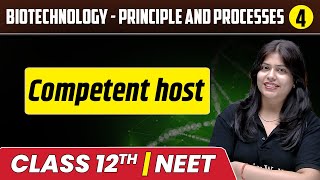 Biotechnology  Principle and Processes 04  Competent Host  Class 12thNEET [upl. by Yetak]