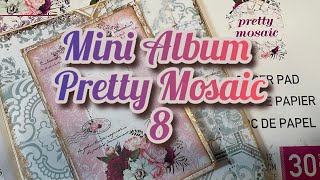 Mini Album Tutorial Pretty Mosaic 8 [upl. by Bornstein]