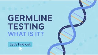 Understanding Germline Genetic Testing [upl. by Adeys32]