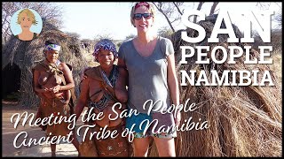 San Tribe of Namibia  Meeting the San People [upl. by Matthieu]