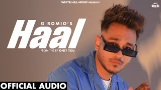 Haal Official Audio  G Romio  Western Pendu  New Punjabi Love Songs 2024  EP Only You [upl. by Donall]