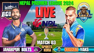 KARNALI YAKS VS JANAKPUR BOLTS NEPAL PREMIER LEAGUE 2024 NPL 2024  LIVE SCORE AND COMMENTARY [upl. by William]