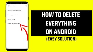 How To Delete Everything On Android [upl. by Jill]