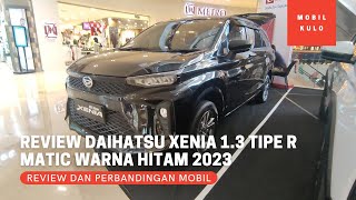 Review Daihatsu Xenia 13 Tipe R Matic CVT Warna Hitam Terbaru 2023  Tipe Menengah Atas [upl. by Aterg]