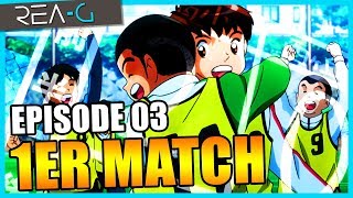 LE TOUT 1er MATCH  CAPTAIN TSUBASA 2018 ÉPISODE 03 REAG 17 [upl. by Annmarie]