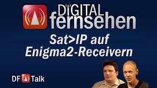 SatIP jetzt auch für Enigma2 verfügbar  DF Talk 272015 [upl. by Ilrahs]