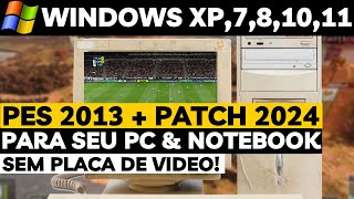 🟠 BOMBA PES Lite PATCH 2024 PPC amp NOTEBOOK SEM PLACA DE VIDEO [upl. by Cuttler714]