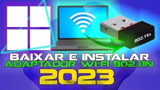 Driver Adaptador Wifi 80211n  Como Baixar e Instalar Atualizado 2023 [upl. by Samoht290]