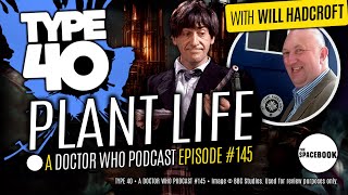 Type 40 • A DOCTOR WHO Podcast  PLANT LIFE  The Resurrection Plant wWill Hadcroft ALL NEW [upl. by Gilbart521]