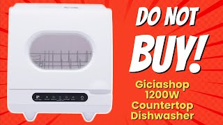 GICIASHOP 1200W COUNTERTOP DISHWASHER 🤔  8 REASONS NOT TO BUY [upl. by Klemm]