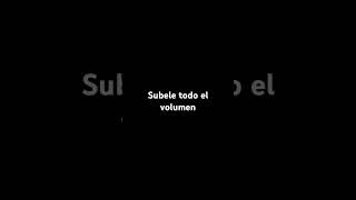 súbele el volumen [upl. by Mazman127]