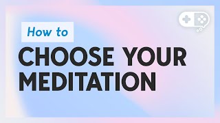 How You Choose The Right Meditation For Your Problems [upl. by Forsta]