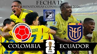 EN VIVO COLOMBIA VS ECUADOR FECHA 12 ELIMINATORIAS CONMEBOL 2026 19112024 [upl. by Enillebyam]