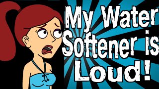 My Water Softener is Loud [upl. by Hilaire]