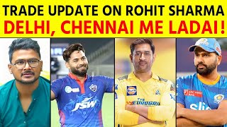 Breaking  Rohit Sharma to Delhi or Chennai  Mumbai Said No  Trade update [upl. by Elockcin]