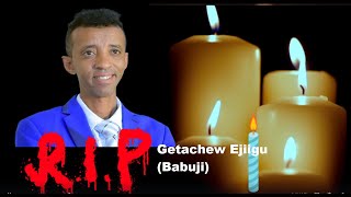 Artist Getachew Ejiigu Babuji has passed away [upl. by Proud]