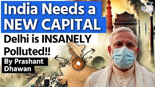 India needs a NEW CAPITAL as DELHI IS INSANELY POLLUTED  By Prashant Dhawan [upl. by Flem211]