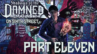 Shadows of the Damned on 6th Street Part 11 [upl. by Hecht]