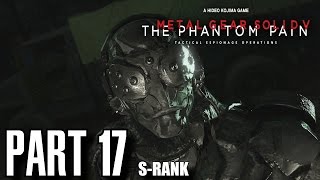 Metal Gear Solid 5 The Phantom Walkthrough Part 17  Traitors Caravan SRank All Objectives [upl. by Guyer896]