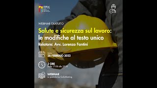 WEBINAR quotSalute e sicurezza sul lavoro le modifiche al testo unicoquot [upl. by Novanod]