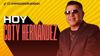 UN POCO DE RUIDO Programa 57 Hoy con COTY HERNANDEZ [upl. by Horatia]