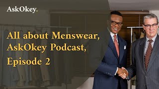 All about Menswear AskOkey Podcast  Episode 2 [upl. by Joelynn]