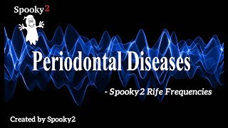 Periodontal Diseases  Spooky2 Rife Frequencies [upl. by Leonardo]