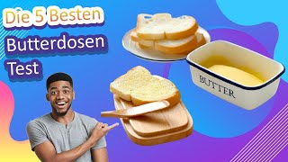 Die 5 Besten Butterdosen Test [upl. by Hubsher]