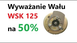 Jak wyważenie wału wpływa na charakterystykę silnika Wał WSK 125 50 Centrowanie wyrównoważenie E47 [upl. by Htaek]