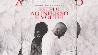 Yuri da Cunha ft Prodígio  Eu fui ao Inferno e voltei [upl. by Aciras259]