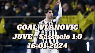 GOAL VLAHOVIC  JUVE  Sassuolo 10  Serie A 16012024 [upl. by Boar]