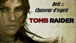 Tomb Raider  Soluce  Defi  Chasseur desprit [upl. by Cy]