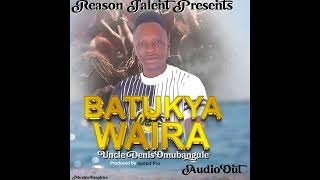 Batukyawaira by Uncle Denis omubangule New Basoga Song 20242025 Subscribe DJ MUSHIE [upl. by Fabe]