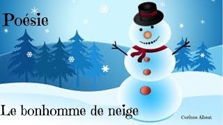 ⛄️⛄️⛄️ Poésie de Corinne Albaut ⛄️⛄️⛄️ Le bonhomme de neige ⛄️⛄️⛄️ [upl. by Jovitah86]