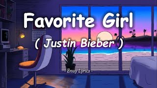 Justin Bieber  Favorite Girl Lyrics [upl. by Animrelliug100]