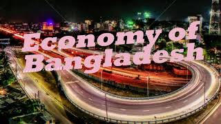 Economy of Bangladesh  History  Summary [upl. by Lennahs953]