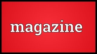 Magazine Meaning [upl. by Assirod]