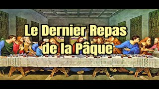 Comment a été instituée la SainteCène quotDernier Repas de Pâquequot quotVersets Bibliquesquot [upl. by Laeno]