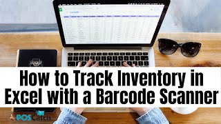 How to Track Inventory in Excel with a Barcode Scanner  POS Catch Tutorial Inventory in Excel [upl. by Atiuqes]