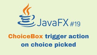 JavaFX and Scene Builder Beginner Course  IntelliJ 19 ChoiceBox trigger action on choice picked [upl. by Heisel313]